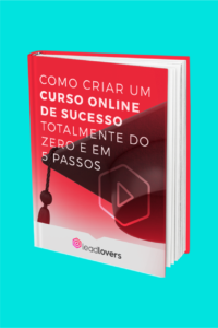 Como Criar um Curso Online de Sucesso